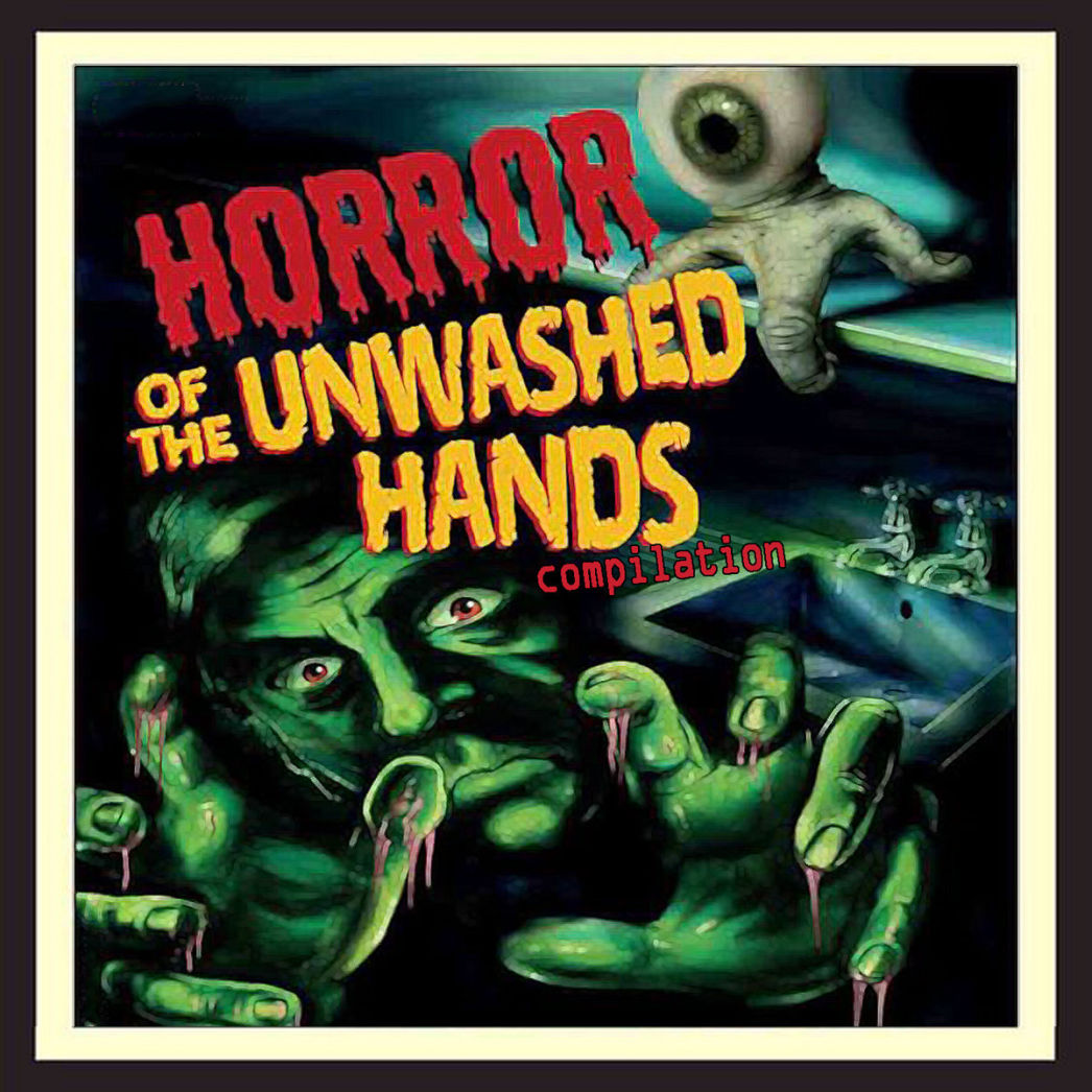 The Horror of the Unwashed Hands compilation, May 2020, Kafadan Kontact Records, Istanbul, Turkey